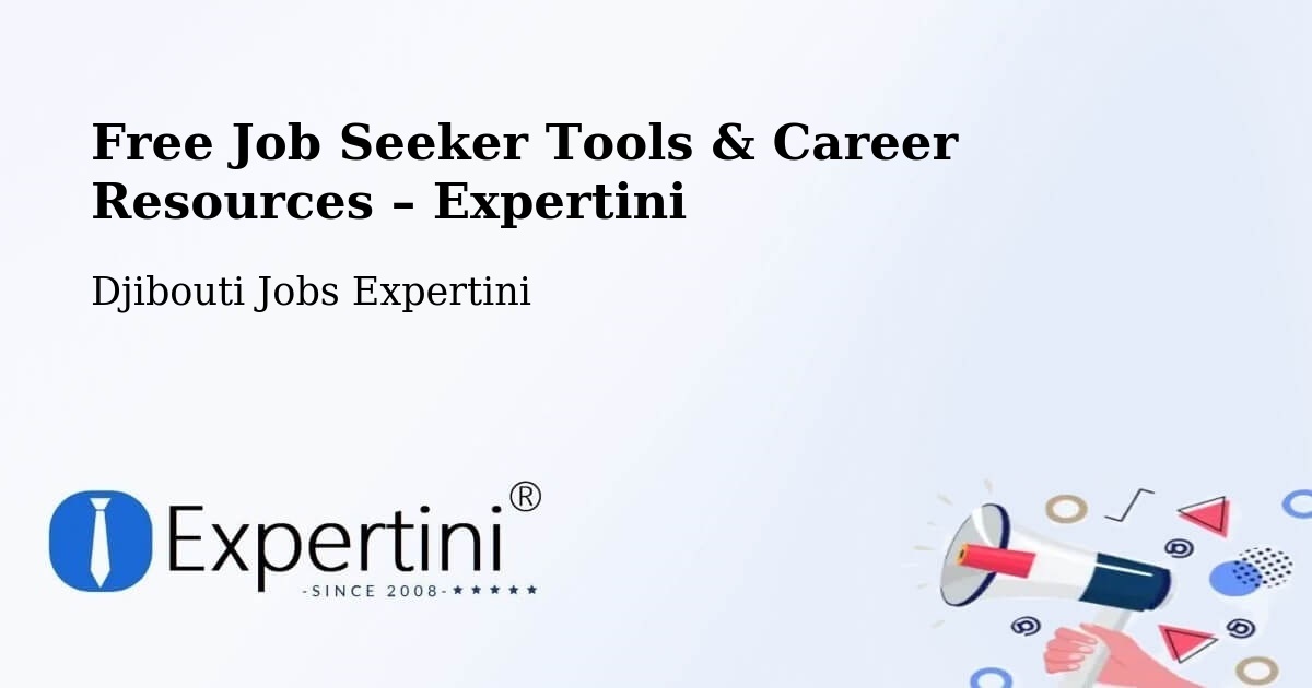 Free Job Seeker Tools & Career Resources – Dikhil - Dikhil, Djibouti Jobs Expertini